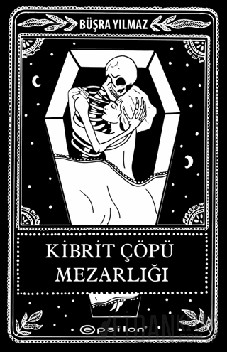 Kibrit Çöpü Mezarlığı (Kutusuz) (Ciltli) Büşra Yılmaz