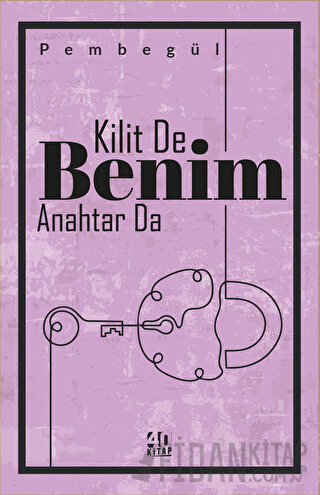 Kilit De Benim Anahtar Da