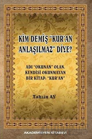 Kim Demiş Kur'an Anlaşılmaz Diye