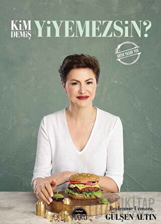 Kim Demiş Yiyemezsin?