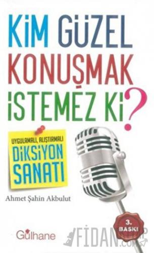 Kim Güzel Konuşmak İstemez Ki?