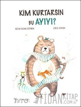 Kim Kurtarsın Bu Ayıyı