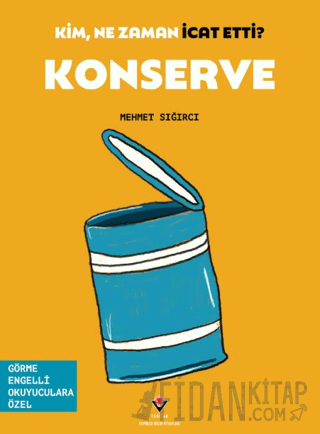 Kim, Ne Zaman İcat Etti? Konserve