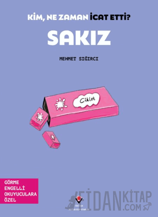 Kim, Ne Zaman İcat Etti? Sakız Mehmet Sığırcı