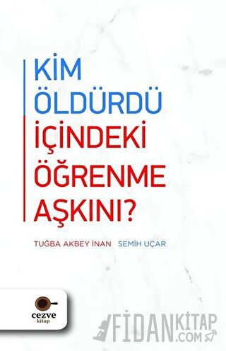 Kim Öldürdü İçindeki Öğrenme Aşkını? Semih Uçar