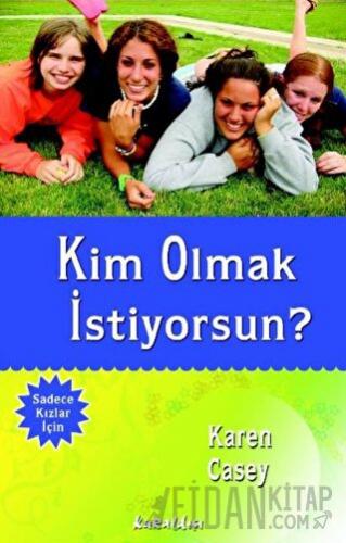Kim Olmak İstiyorsun