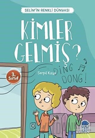 Kimler Gelmiş? - Selim’in Renkli Dünyası / 3. Sınıf Okuma Kitabı