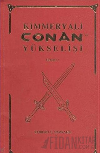 Kimmeryalı Conan`ın Yükselişi Robert E. Howard