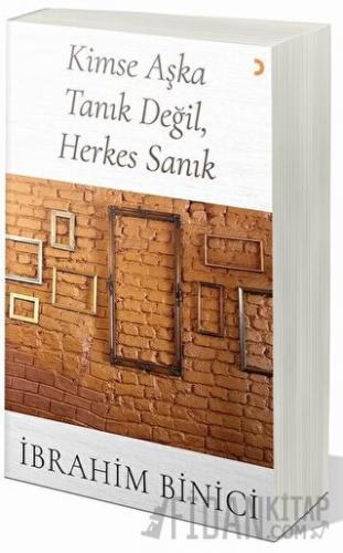 Kimse Aşka Tanık Değil, Herkes Sanık