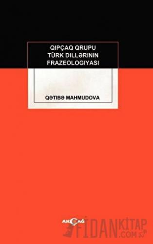 Kıpçak Grubu Türk Dillerinin Frazeologıyası
