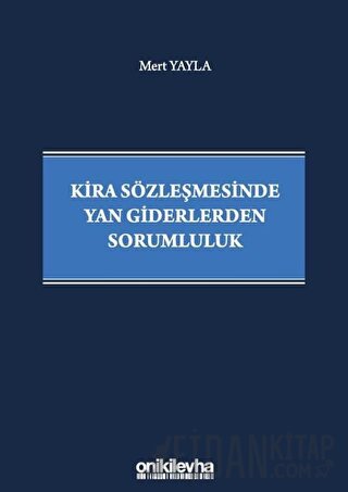 Kira Sözleşmesinde Yan Giderlerden Sorumluluk (Ciltli)