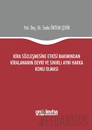 Kira Sözleşmesine Etkisi Bakımından Kiralananın Devri ve Sınırlı Ayni Hakka Konu Olması
