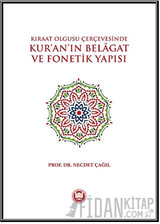 Kıraat Olgusu Çerçevesinde - Kur’an’ın Belagat ve Fonetik Yapısı