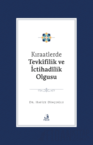 Kıraatlerde Tevkifîlik ve İctihadilik Olgusu Hafize Dinçoğlu