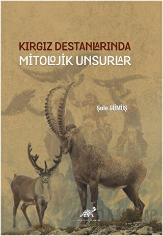 Kırgız Destanlarında Mitolojik Unsurlar (Ciltli)