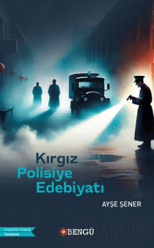 Kırgız Polisiye Edebiyatı Ayşe Şener