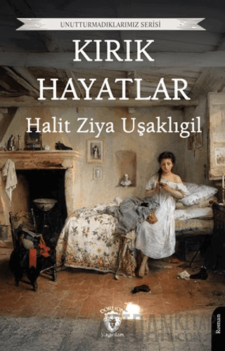 Kırık Hayatlar Halit Ziya Uşaklıgil