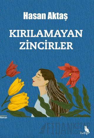 Kırılamayan Zincirler Hasan Aktaş