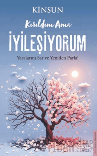 Kırıldım Ama İyileşiyorum