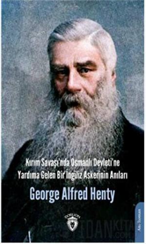 Kırım Savaşında Osmanlı Devletine Yardıma Gelen Bir İngiliz Askerinin Anıları