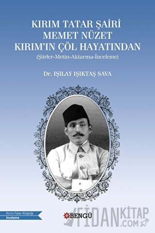 Kırım Tatar Şairi Memet Nüzet Kırım'ın Çöl Hayatından Işılay Işıktaş S