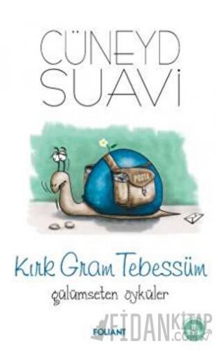 Kırk Gram Tebessüm Gülümseten Öyküler