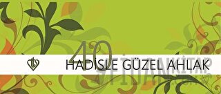 Kırk Hadisle Güzel Ahlak