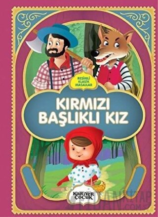 Kırmızı Başlıklı Kız - Resimli Klasik Masallar
