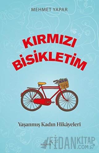 Kırmızı Bisikletim - Yaşanmış Kadın Hikayeleri