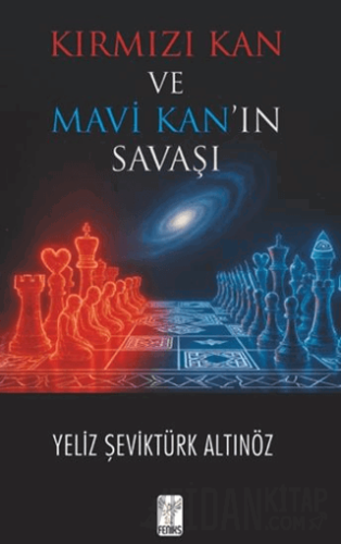 Kırmızı Kan ve Mavi Kan’ın Savaşı Yeliz Şeviktürk Altınöz