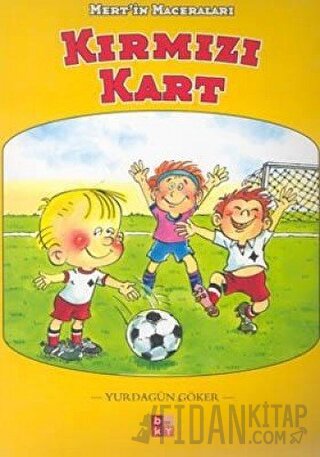 Kırmızı Kart Mert’in Maceraları Yurdagün Göker