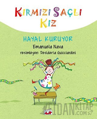 Kırmızı Saçlı Kız Hayal Kuruyor (Ciltli)
