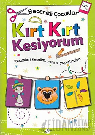 Kırt Kırt Kesiyorum 4 Yaş - Becerikli Çocuklar
