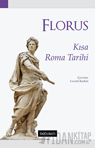 Kısa Roma Tarihi Lucius Annaeus Florus