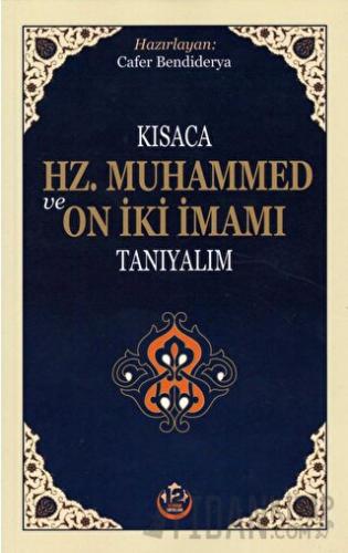Kısaca Hz. Muhammed ve On İki İmamı Tanıyalım