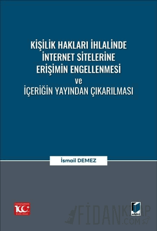 Kişilik Hakları İhlalinde İnternet Sitelerine Erişimin Engellenmesi ve İçeriğin Yayından Çıkarılması