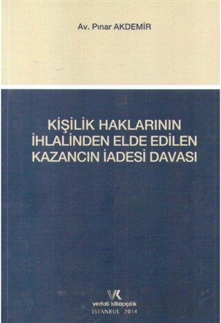 Kişilik Haklarının İhlalinden Elde Edilen Kazancın İadesi Davası
