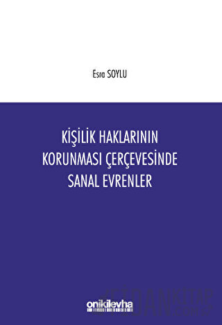 Kişilik Haklarının Korunması Çerçevesinde Sanal Evrenler