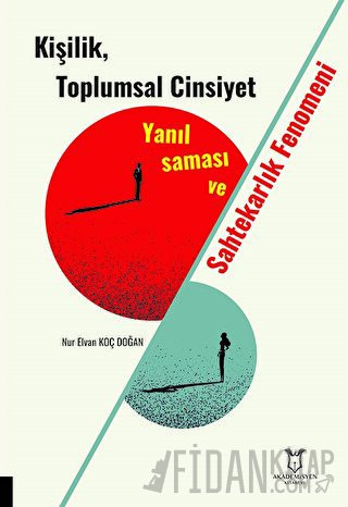 Kişilik, Toplumsal Cinsiyet Yanılsaması ve Sahtekarlık Fenomeni