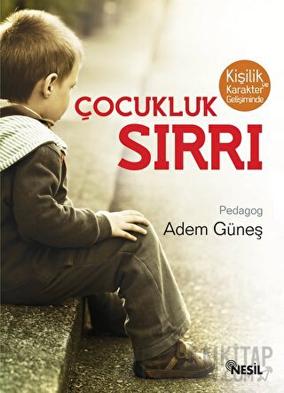 Kişilik ve Karakter Gelişiminde Çocukluk Sırrı Adem Güneş