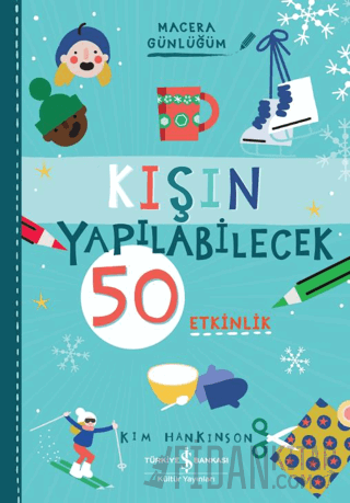 Kışın Yapılabilecek 50 Etkinlik - Macera Günlüğüm Kim Hankinson