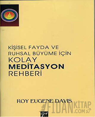 Kişisel Fayda ve Ruhsal Büyüme İçin Kolay Meditasyon Rehberi