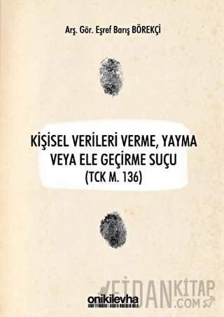 Kişisel Verileri Verme, Yayma veya Ele Geçirme Suçu (TCK M. 136)