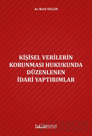 Kişisel Verilerin Korunması Hukukunda Düzenlenen İdari Yaptırımlar