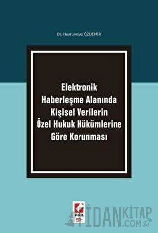Kişisel Verilerin Özel Hukuk Hükümlerine Göre Korunması Hayrunnisa Özd