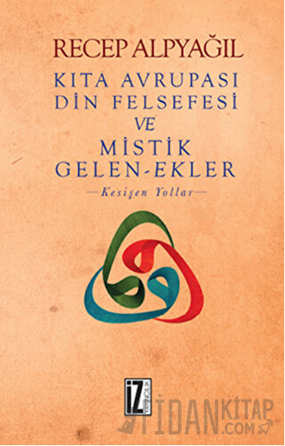 Kıta Avrupası Din Felsefesi ve Mistik Gelen-Ekler