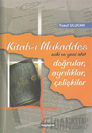 Kitab-ı Mukaddes Doğrular, Ayrılıklar, Çelişkiler