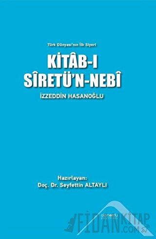 Kitab-ı Siretü'n-Nebi - Türk Dünyası'nın İlk Siyeri (Ciltli) İzzeddin 