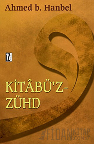 Kitabü’z-Zühd (Ciltli) Ahmed Bin Hanbel
