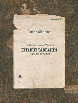 Kitabüt Tabbahin - Bir Osmanlı Yemek Yazması (2 Kitap Takım Kutulu) Os